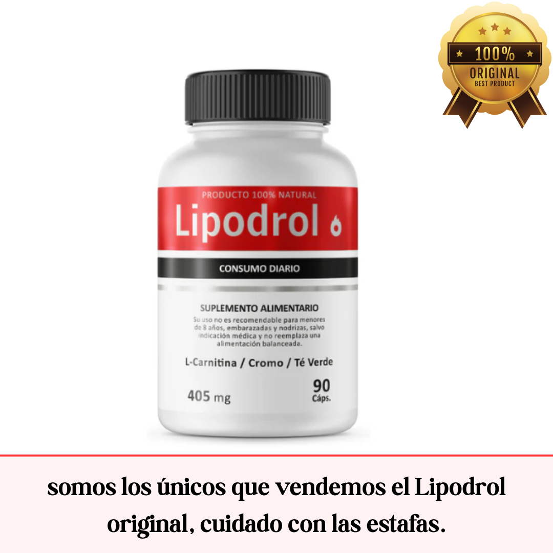 LIPODROL - 100% original, cuidado con las estafas